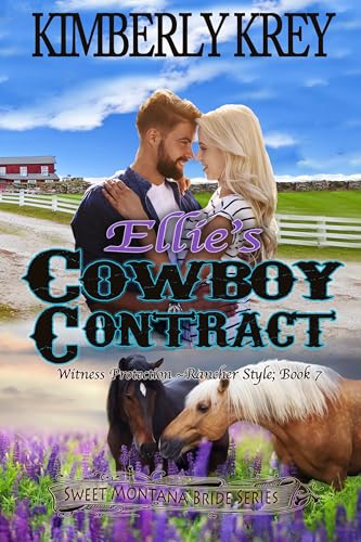 Ellie's Cowboy Contract: Witness Protection - Rancher Style: Feel-Good, Christian Cowboy Romance; Nash's Story (Sweet Montana Bride Series Book 7)