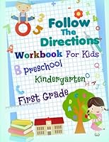 Follow the Directions Workbook for Kids: Preschool, Kindergarten and First Grade (Math Games, Find and Color Activities and More) (Volume 1) 1533245223 Book Cover