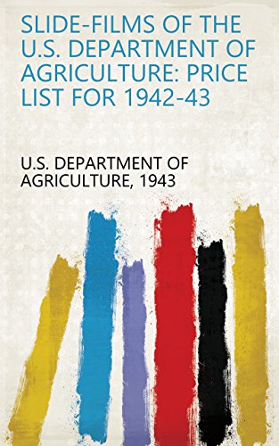 Slide-films of the U.S. Department of Agriculture: Price List for 1942-43 (English Edition)