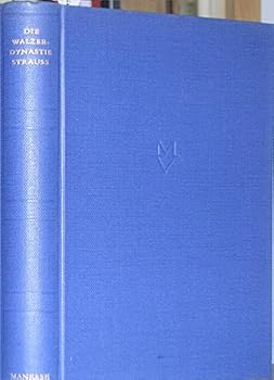 Hardcover Die Walzer-Dynastie Strauss in Zeugnissen ihrer selbst und ihrer Zeitgenossen (Manesse-Bibliothek der Weltliteratur) (German Edition) Book