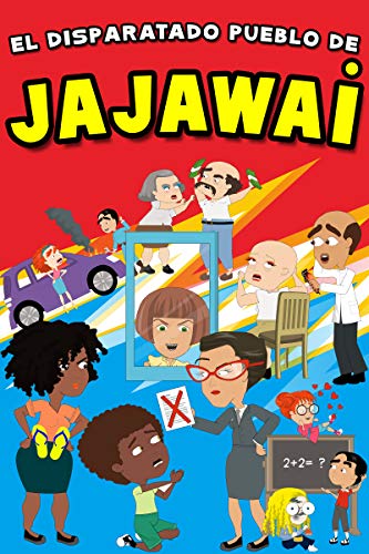 El Disparatado Pueblo de JAJAWAi - 192 Chistes Para Toda la Familia