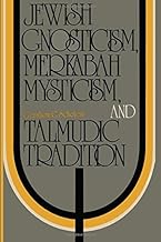 Jewish Gnosticism, Merkabah Mysticism, and Talmudic Tradition
