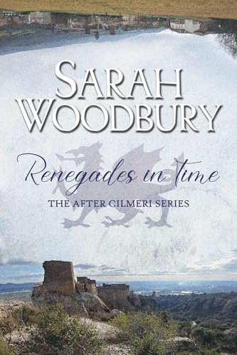 Renegades in Time (The After Cilmeri Series Book 22)