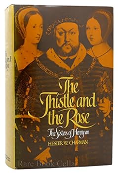 Hardcover The Thistle and the Rose: The Sisters of Henry VIII Book