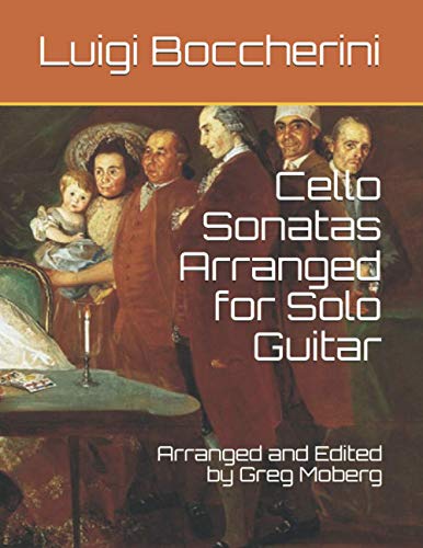 Luigi Boccherini: Cello Sonatas Arranged for Solo Guitar