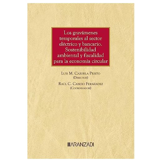 Los gravámenes temporales al sector eléctrico y bancario. Sostenibilidad ambiental y fiscalidad para la economía circular (Estudios)