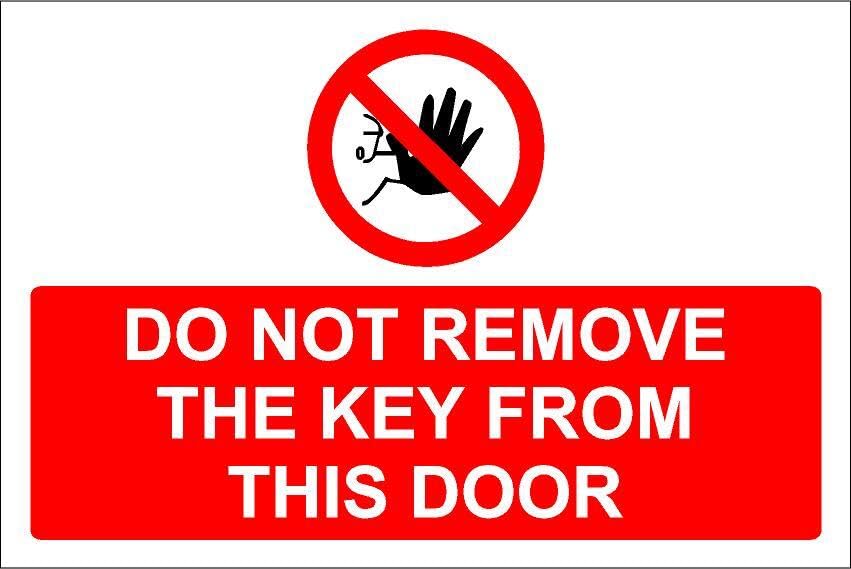 Do not remove the key from this door - 1mm flexible Plastic sign (200mm x 150mm)