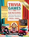 Trivia Games for Seniors: Large Print Trivia, Fun Facts & Memory Prompts with Journal Pages (1950s–1980s)
