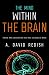 The Mind within the Brain: How We Make Decisions and How those Decisions Go Wrong