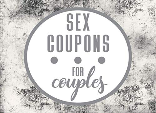 Sex Coupons For Couples: A White Marble Sexy & Adventurous Valentine's Day, Anniversary, Christmas, Or Birthday Intimacy Gift For Experimenting ... & Fill In The Blanks For Him And For Her