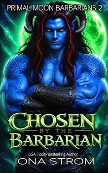 Paperback Chosen by the Barbarian: Primal Moon Barbarians Book 2 Book