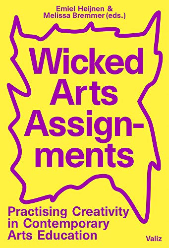 Wicked Arts Assignments: Practising Creativity In Contemporary Arts Education #TOP1