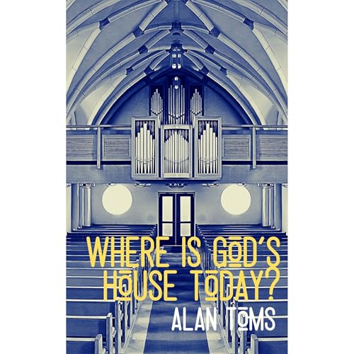 Where is God's House Today? (By Alan Toms) episode artwork