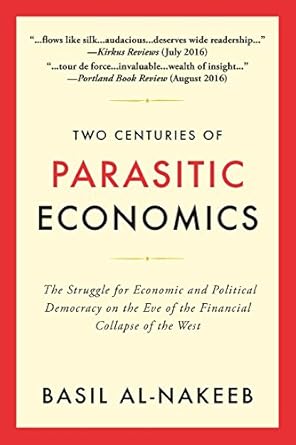 Two Centuries of Parasitic Economics: The Struggle for Economic and Political Democracy on the Eve of the Financial Collapse of the West
