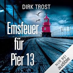 Emsfeuer f&uuml;r Pier 13 Titelbild