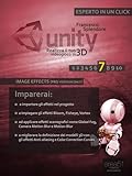  Unity: realizza il tuo videogioco in 3D. Livello 7: Image Effects (PRO version only) (Esperto in un click) (Italian Edition)