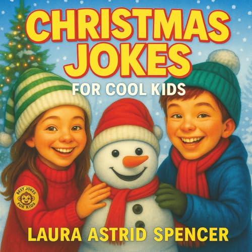 Christmas Jokes For Cool Kids: Illustrated Christmas Humor — Funny Picture Jokes, Holiday Riddles & Puns For The Whole Family (Best Jokes For Kids)