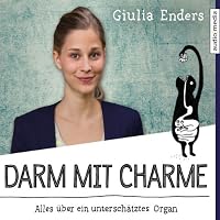 Darm mit Charme: Alles über ein unterschätztes Organ Hörbuch
