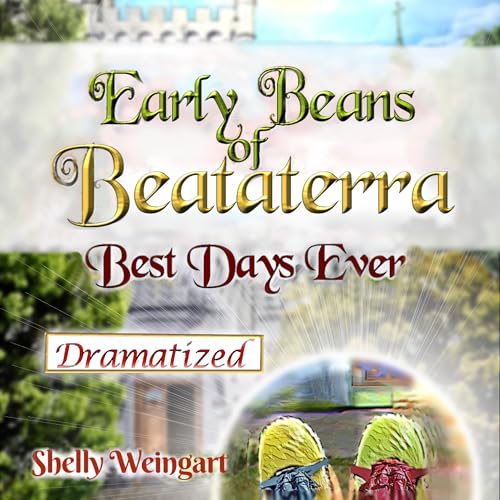 Early Beans of Beataterra: Best Days Ever by Shelly Weingart episode artwork