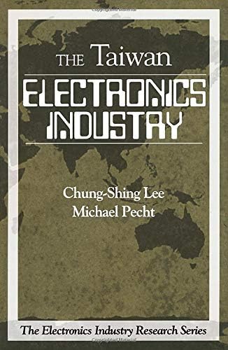 Electronics Industry in Taiwan (The Electronics Industry Research Series)