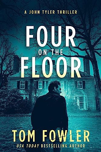 Four on the Floor: A John Tyler Thriller (John Tyler Action Thrillers Book 4)