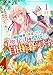 婚約破棄は本望です！聖女の力が開花したので私は自由に暮らします～本物の聖女は義姉ではなく私でした～1巻 (Berry's COMICS)