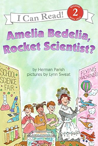 Amelia Bedelia, Rocket Scientist? (I Can Read Level 2) Amelia Bedelia, Rocket Scientist? (I Can Read Level 2)
