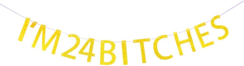 Minhero I 'm 24 Bitches Banner!24th Birthday Party Decoration&Supplies.Gold Banner