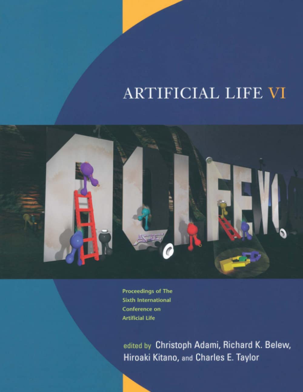 Artificial Life VI: Proceedings of the Sixth International Conference on Artificial Life (Complex Adaptive Systems)