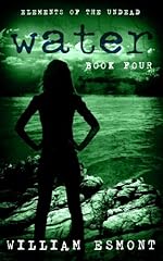Water (Elements Of The Undead Book 4)