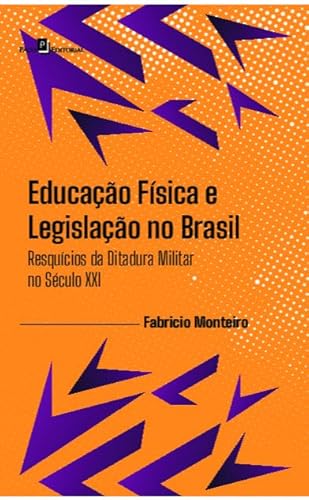 Educação Física e Legislação no Brasil: Resquícios da Ditadura Militar no Século XXI