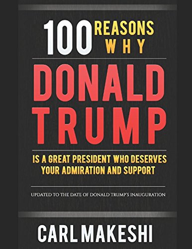 100 Reasons Why Donald Trump Is A Great President Who Deserves Your ...