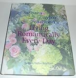 Barbara Taylor Bradford's Living Romantically Every Day