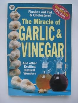 Paperback THE MIRACLE OF GARLIC & VINEGAR Flushes Out Fat & Cholesterol Book