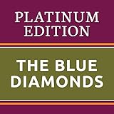 blue diamonds coverband  The Blue Diamonds - Platinum Edition (The Greatest Hits Ever!)