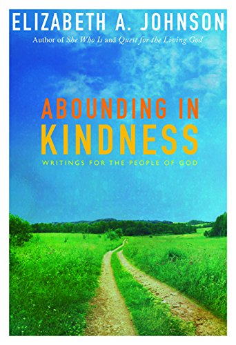 Abounding In Kindness: Writings for the People of God (Theology in Global Perspectives Series)