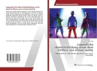Jugendliche Identitätsbildung unter dem Einfluss von virtual reality 3639872037 Book Cover