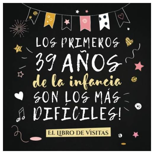 Los primeros 39 años de la infancia son los más difíciles: Libro de Visitas para el 39 cumpleaños – Decoración y regalos originales para hombre o ... para felicitaciones y fotos de los invitados