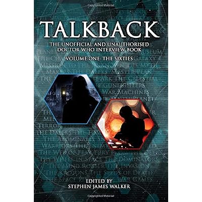 Talkback: Volume One: The Sixties: The Unofficial and Unauthorised Doctor Who Interview Book: 1