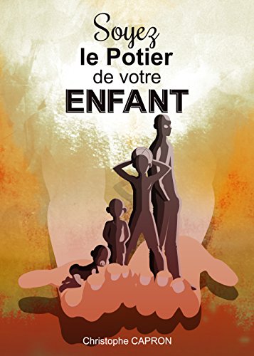Télécharger SOYEZ LE POTIER DE VOTRE ENFANT Gratuit