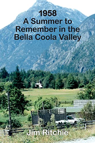 1958: A Summer to Remember in the Bella Coola Valley