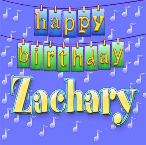 Happy Birthday Zachary - Happy Birthday Zachary - Amazon.com Music