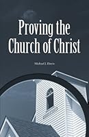 Proving the Church of Christ 1942036248 Book Cover
