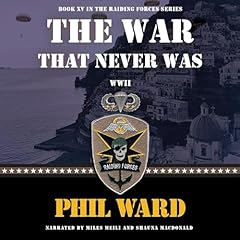 The War That Never Was Audiolibro Por Phil Ward arte de portada