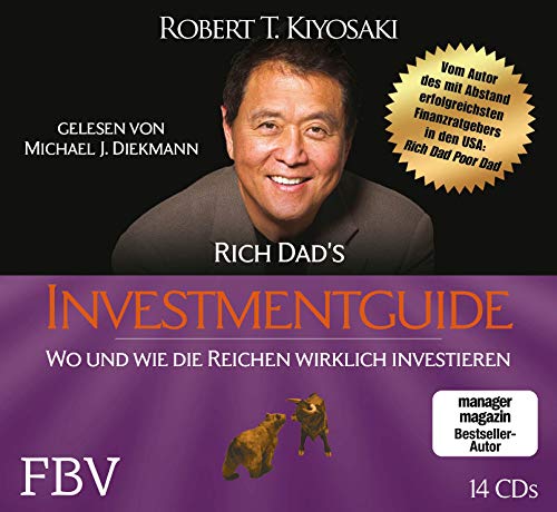 Rich Dad\'s Investmentguide: Wo und wie die Reichen wirklich investieren Rich Dad\'s Investmentguide: Wo und wie die Reichen wirklich investieren