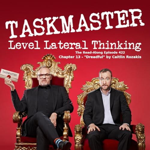 Taskmaster Level Lateral Thinking - "Dreadful" Chapter 13