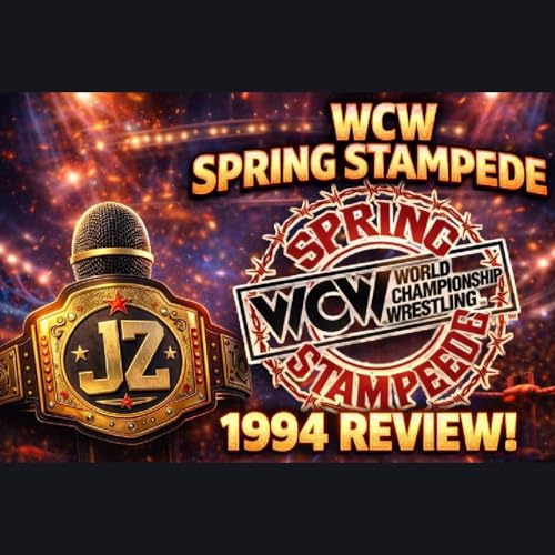 Episode 65: Classic PPV Series WCW Spring Stampede 1994