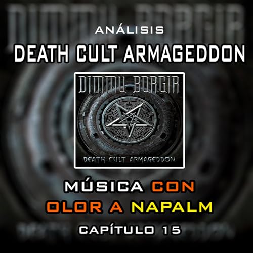 DIMMU BORGIR Y SU AMBICIOSA APUESTA | M&Uacute;SICA CON OLOR A NAPALM CAP&Iacute;TULO 15