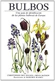  BULBOS (GUÍAS DEL NATURALISTA-PLANTAS CON FLORES)