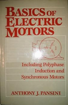 Hardcover Basics of Electric Motors: Including Polyphase Induction and Synchronous Motors Book